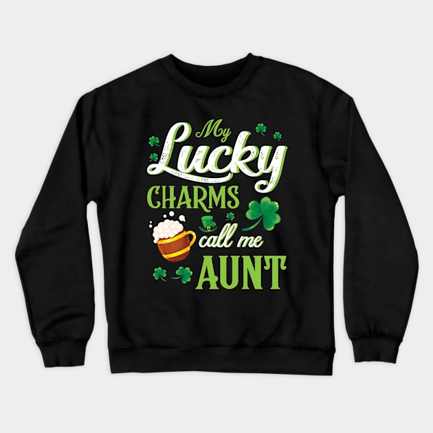 Saint Patrick Beer Shamrocks My Lucky Charms Call Me Aunt Crewneck Sweatshirt by bakhanh123